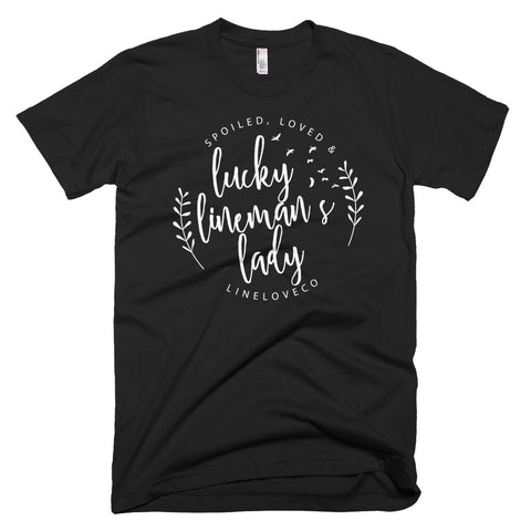 Spoiled, loved and lucky lineman's lady (multiple colors)