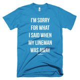 What I Said When My Lineman Was Away Linewife Tee