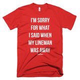 What I Said When My Lineman Was Away Linewife Tee