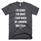What I Said When My Lineman Was Away Linewife Tee