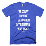 What I Said When My Lineman Was Away Linewife Tee