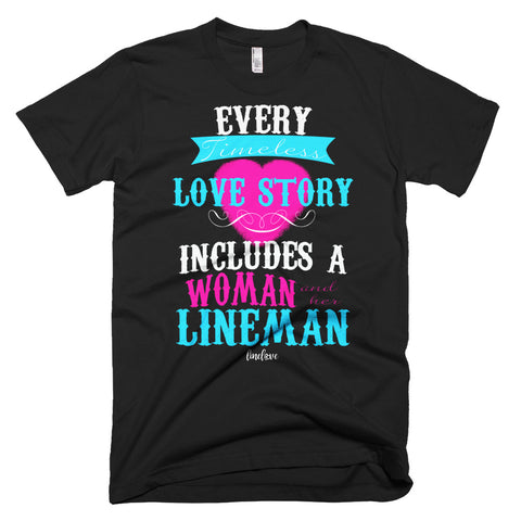 Every Timeless Love Story Includes A Woman And Her Lineman Linewife Tee