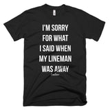 What I Said When My Lineman Was Away Linewife Tee