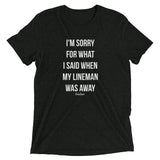 What I Said When My Lineman Was Away Linewife Tee (Bella Triblend)
