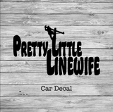 Pretty Little Linewife Decal