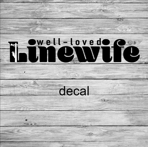 Well-Loved Linewife Decal