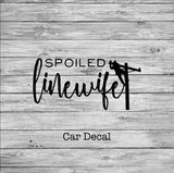 Spoiled Linewife Lineman's Wife Decal