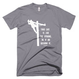 This Life Is For The Strong Be It Or Become It Lineman Tee