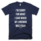 What I Said When My Lineman Was Away Linewife Tee