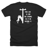 This Life Is For The Strong Be It Or Become It Lineman’s Wife Linewife Tee